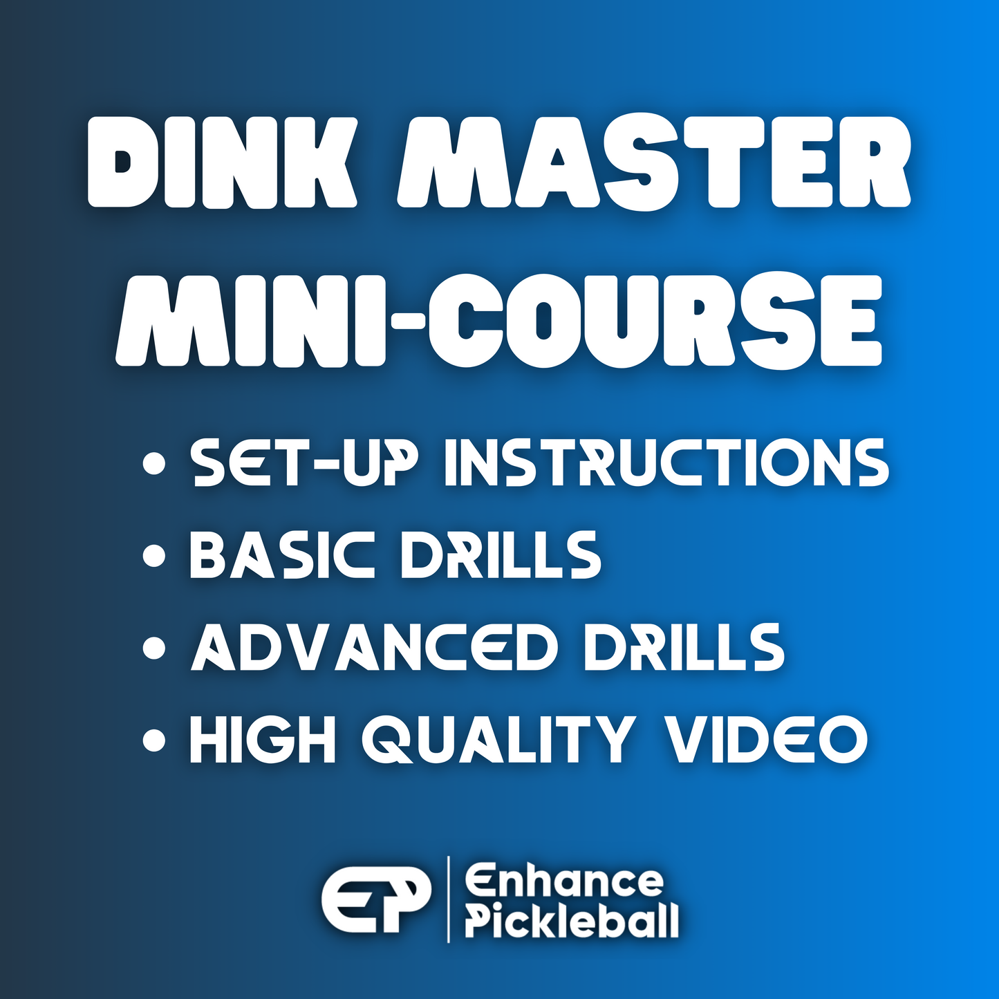Dink Master Mini-Course ($50 Value)